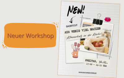 „Aus wenig viel machen“ – ein neuer Workshop
